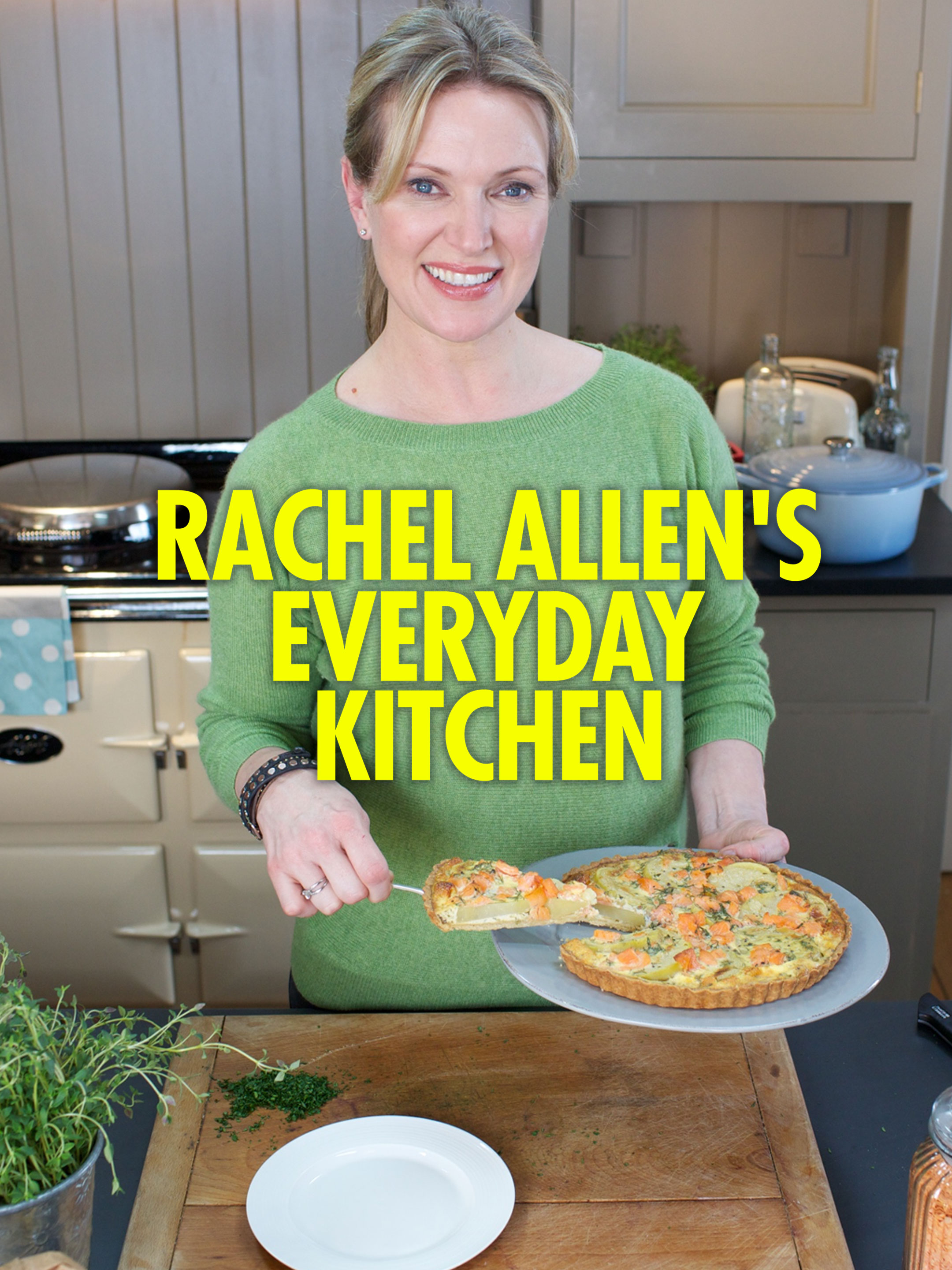 Rachel Allen's Everyday Kitchen - Rotten Tomatoes