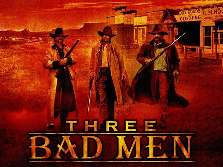 Three Bad Men Pictures - Rotten Tomatoes