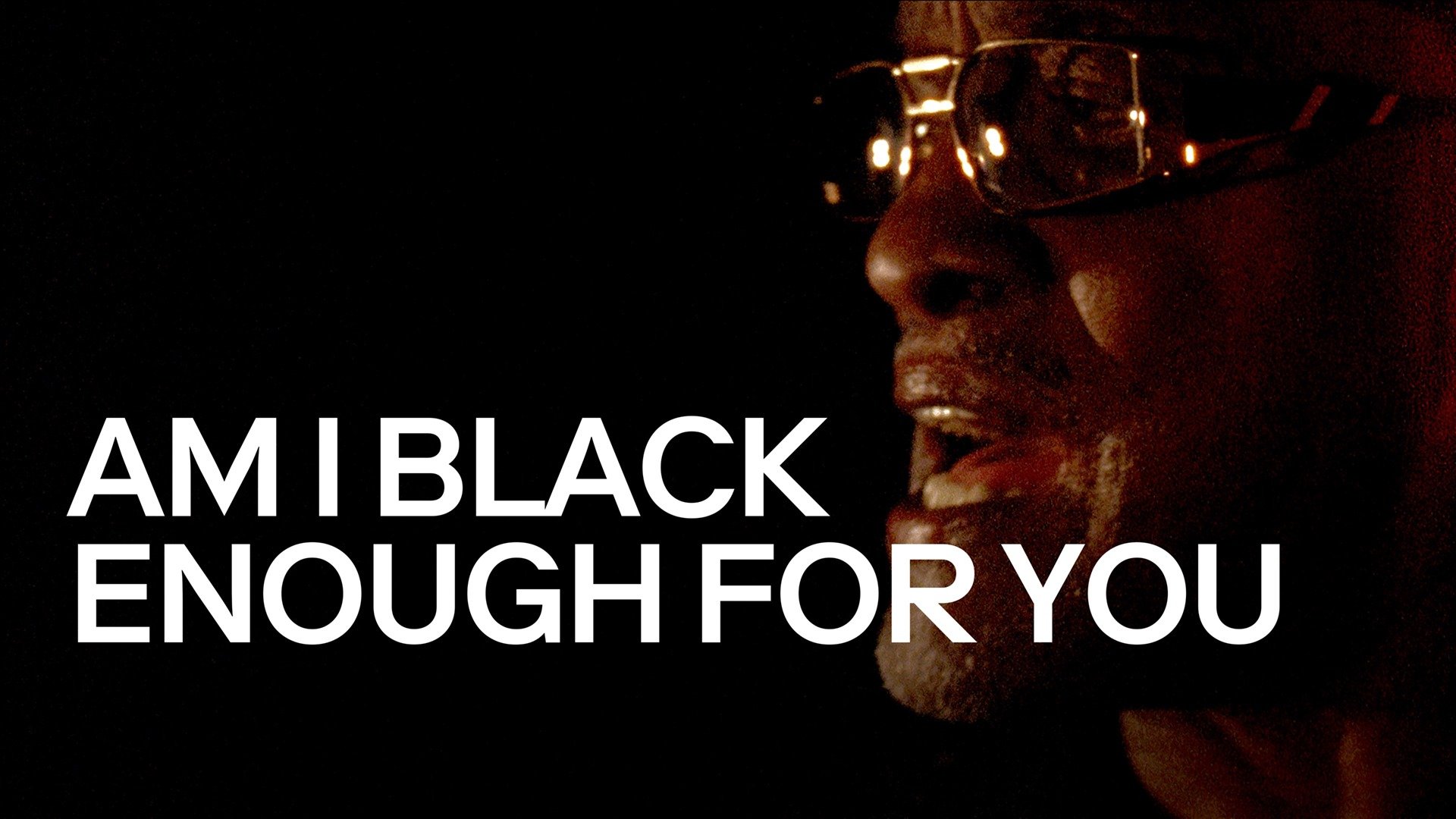 Am I Black Enough for You? - Rotten Tomatoes