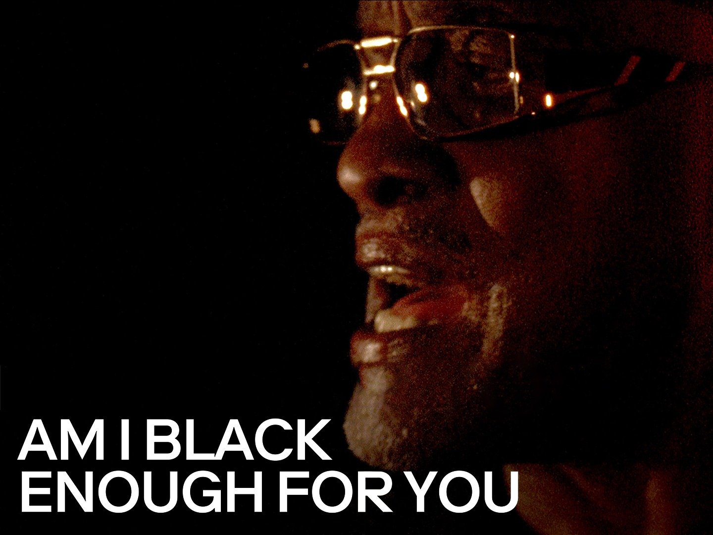 Am I Black Enough for You? - Rotten Tomatoes