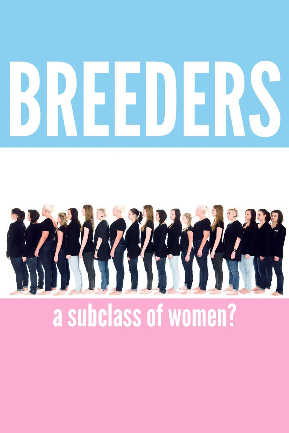 Breeders A Subclass of Women? Pictures Rotten Tomatoes