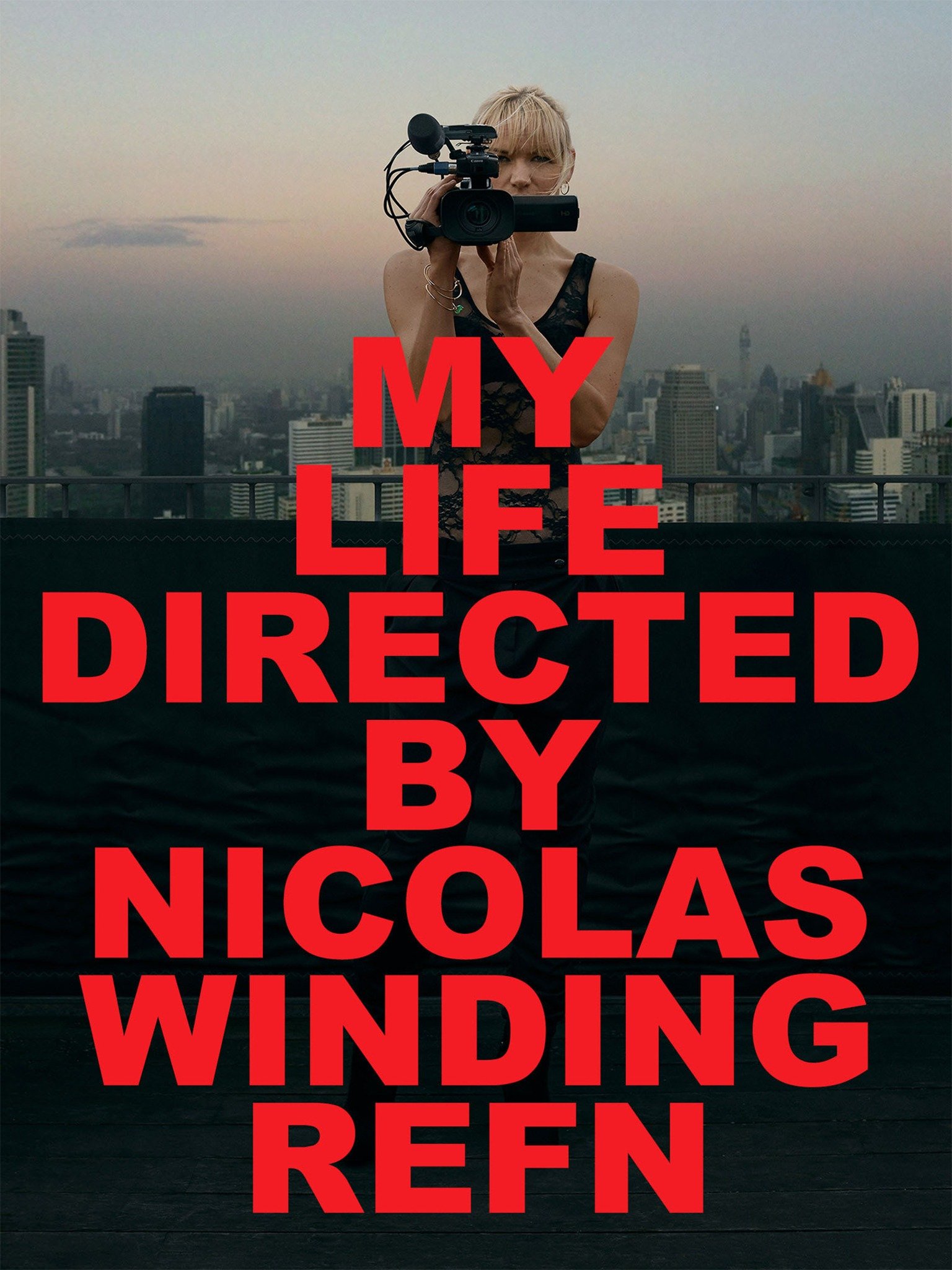 My Life Directed By Nicolas Winding Refn My Life Directed By Nicolas Winding Refn (2014) - Rotten Tomatoes