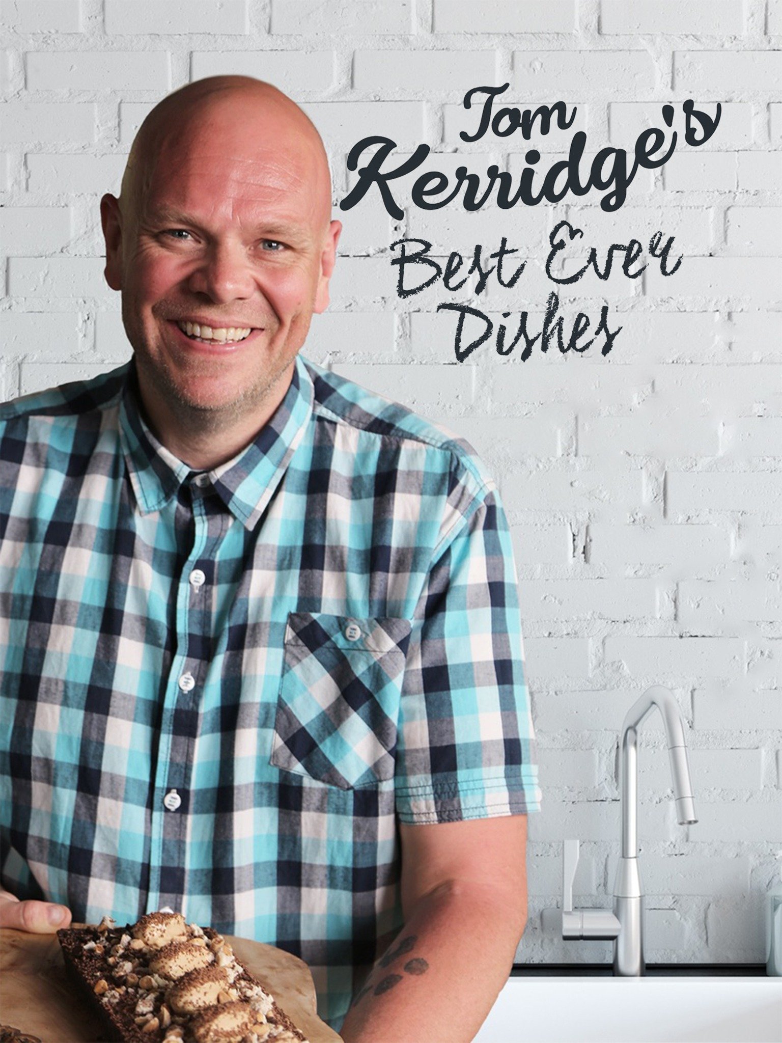 Tom Kerridge's Best Ever Dishes Rotten Tomatoes