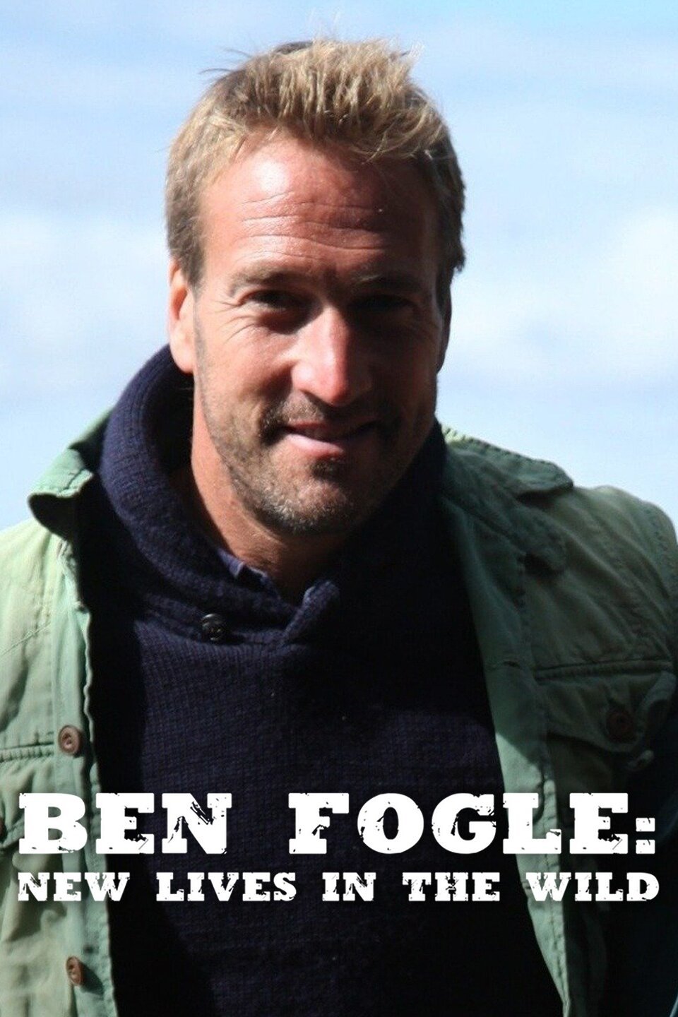 Ben Fogle New Lives in the Wild Rotten Tomatoes