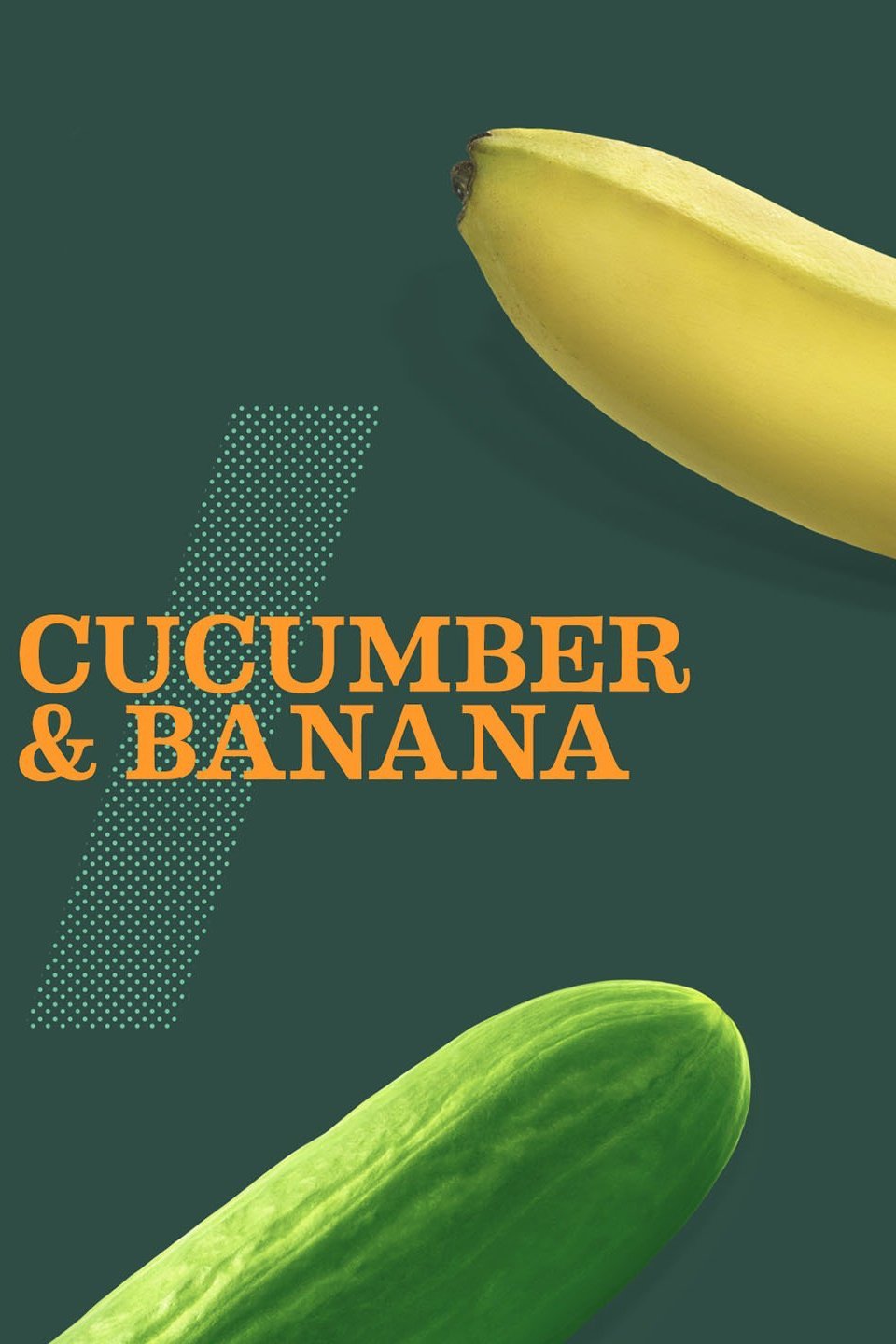 Cucumber & Banana - Rotten Tomatoes
