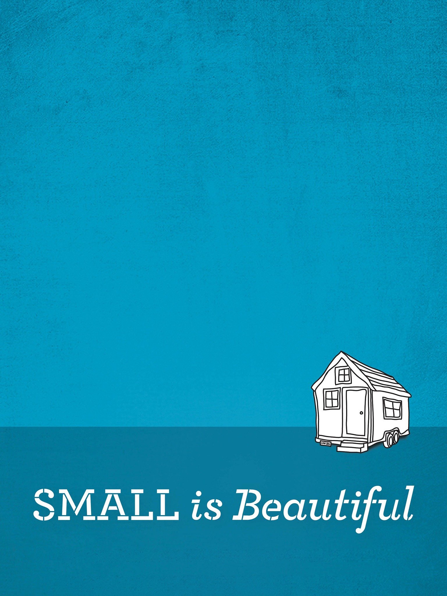 Small is beautiful a tiny House Documentary.