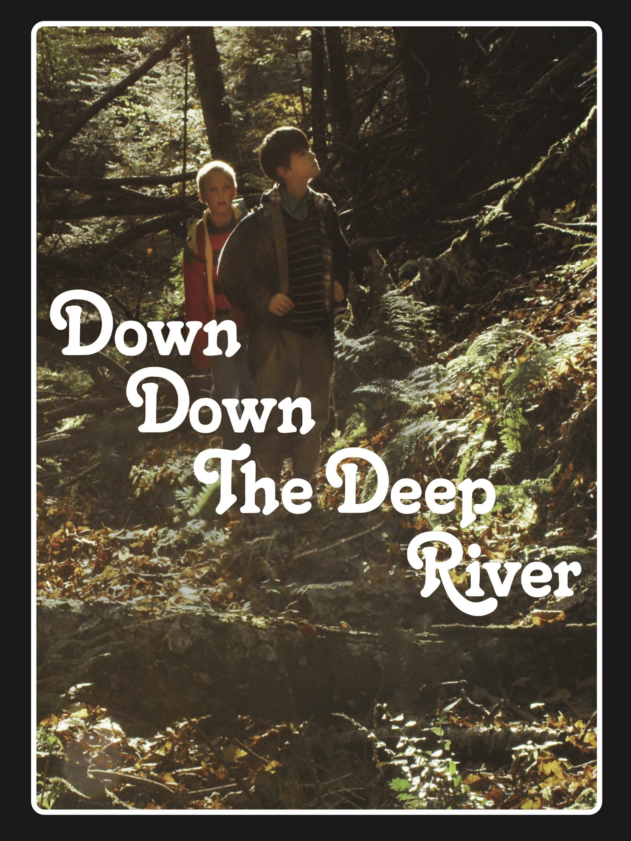 Down Down the Deep River (2014) - Rotten Tomatoes