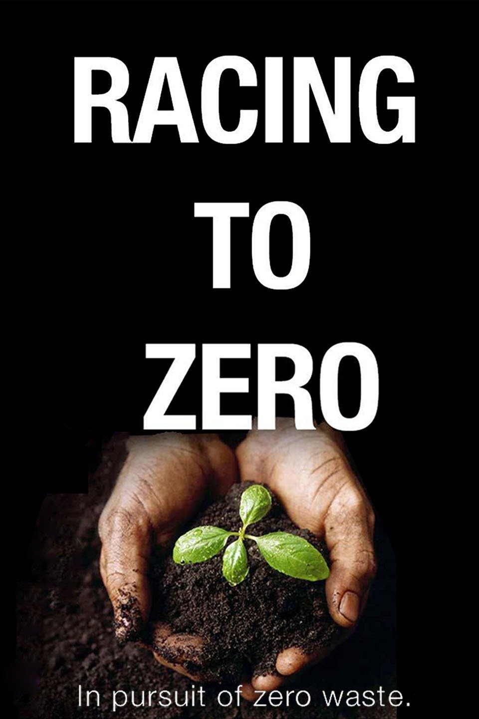 Racing to Zero: In Pursuit of Zero Waste - Rotten Tomatoes