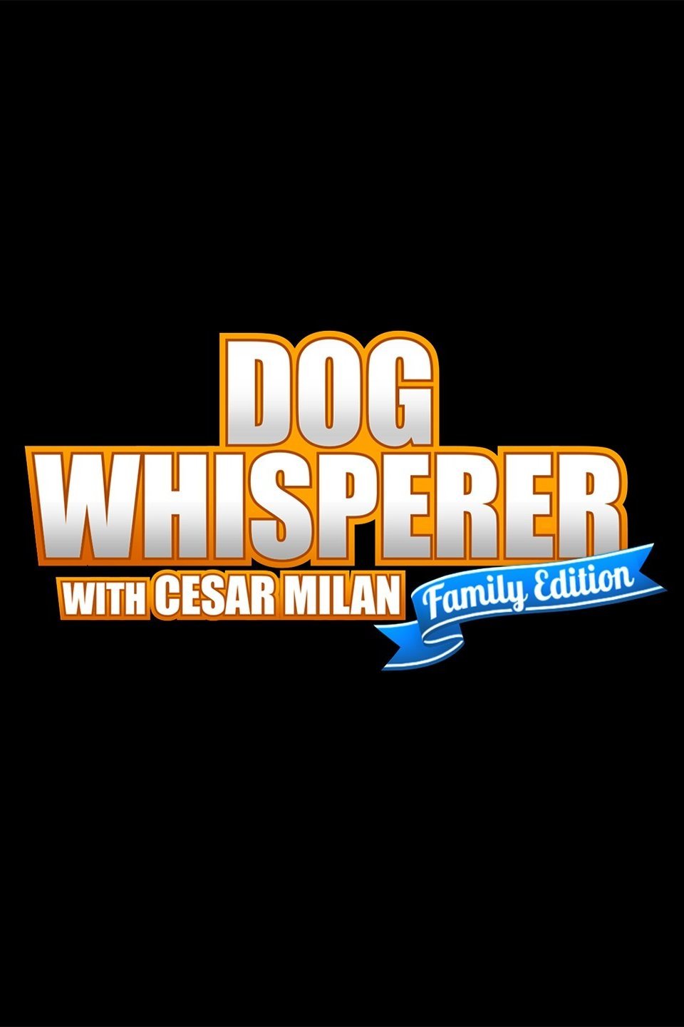 Dog Whisperer With Cesar Millan: Family Edition - Rotten Tomatoes