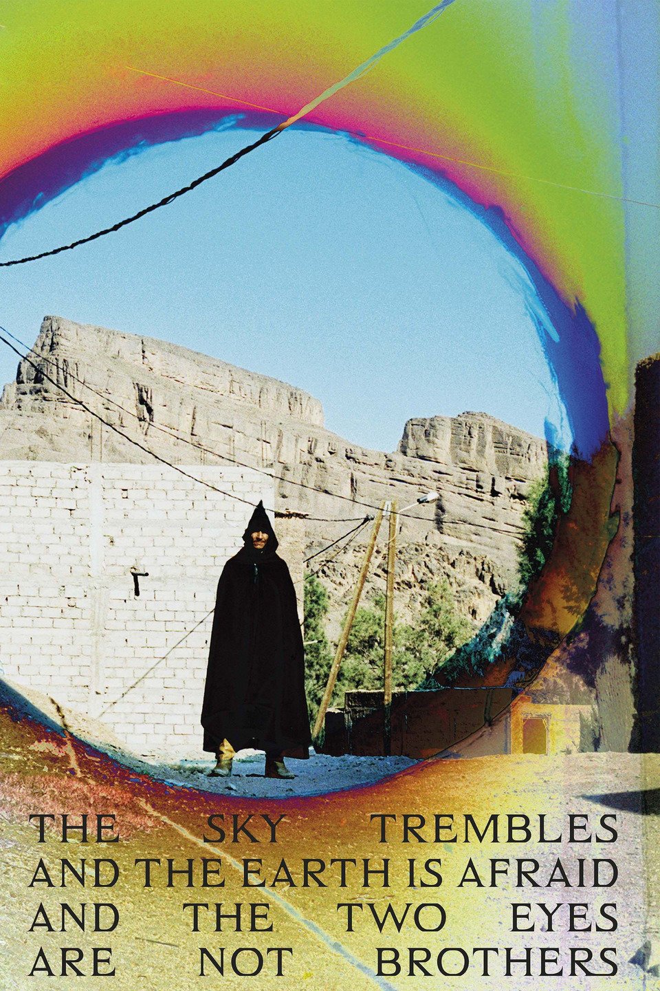 The Sky Trembles and the Earth Is Afraid and the Two Eyes Are Not