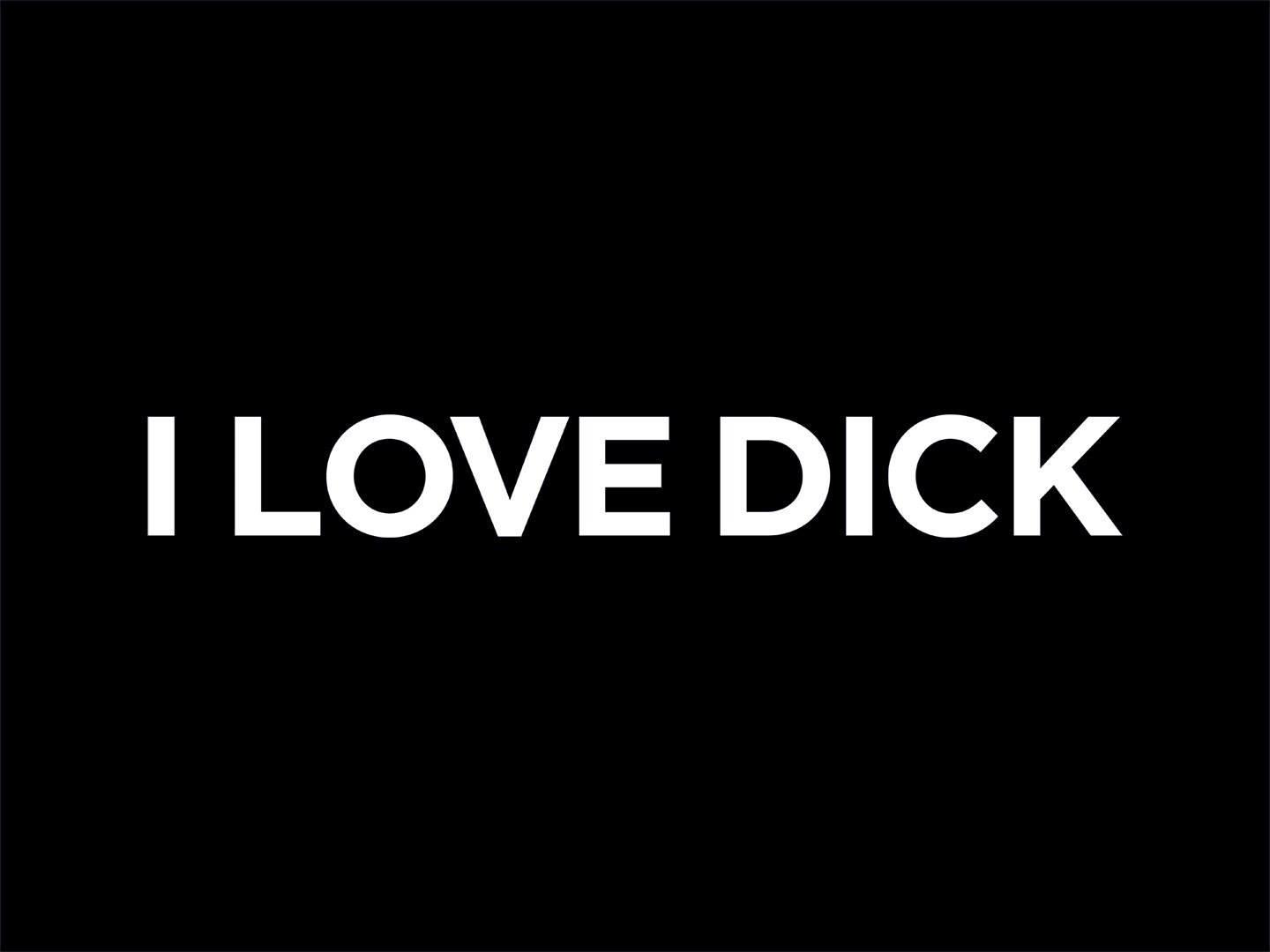 I love dick you tube