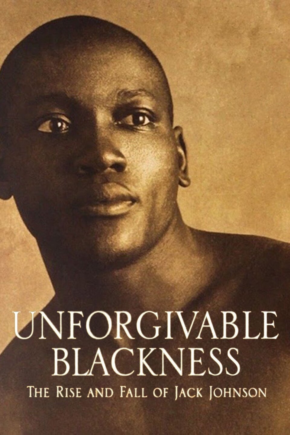 Unforgivable Blackness The Rise And Fall Of Jack Johnson Rotten Tomatoes 
