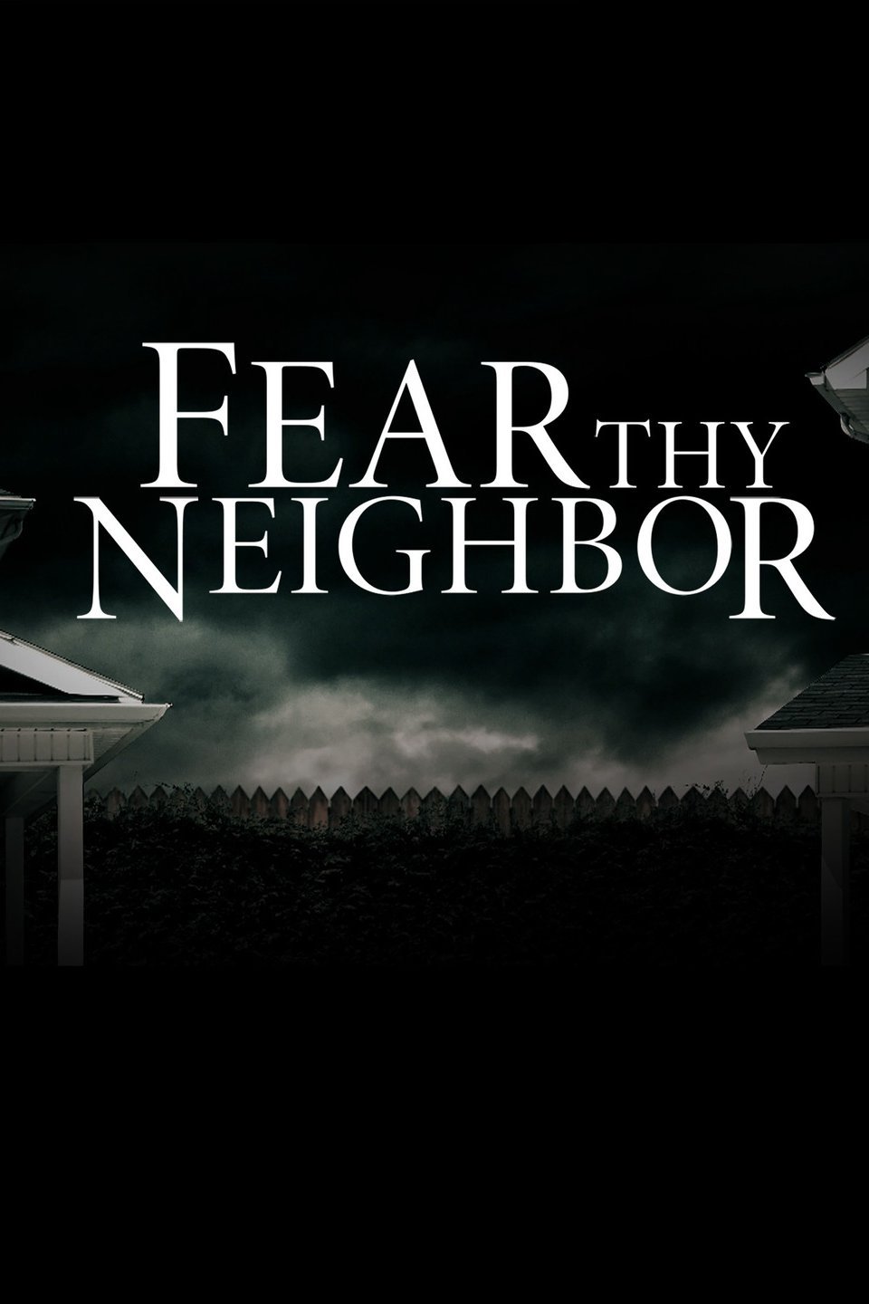 Fear Thy Neighbor Rotten Tomatoes