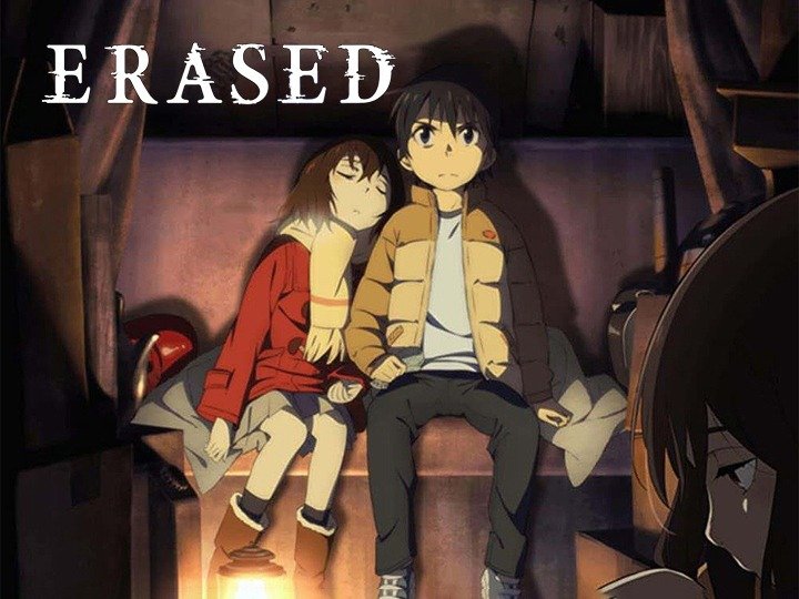 Erased - I drink and watch anime