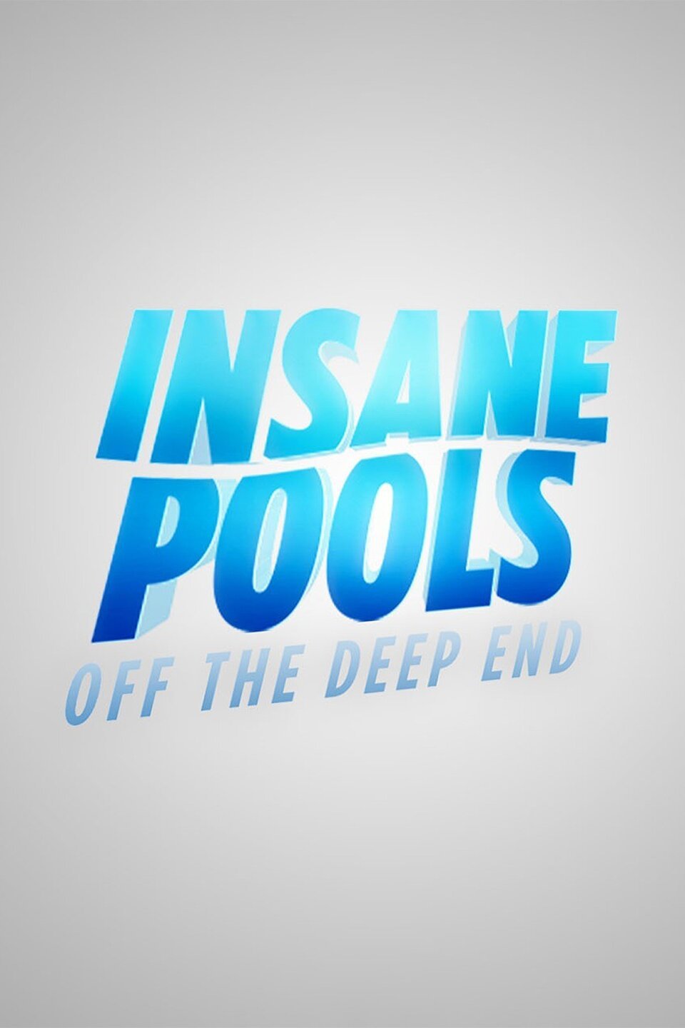 Insane Pools Off The Deep End Streaming Insane Pools: Off the Deep End - Rotten Tomatoes