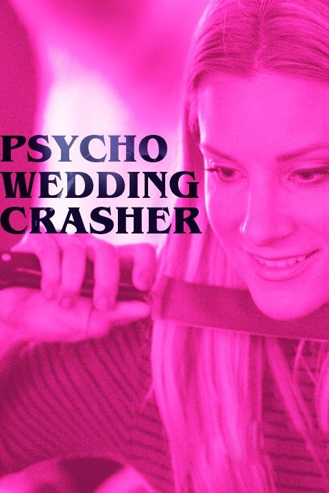 Psycho Wedding Crasher.