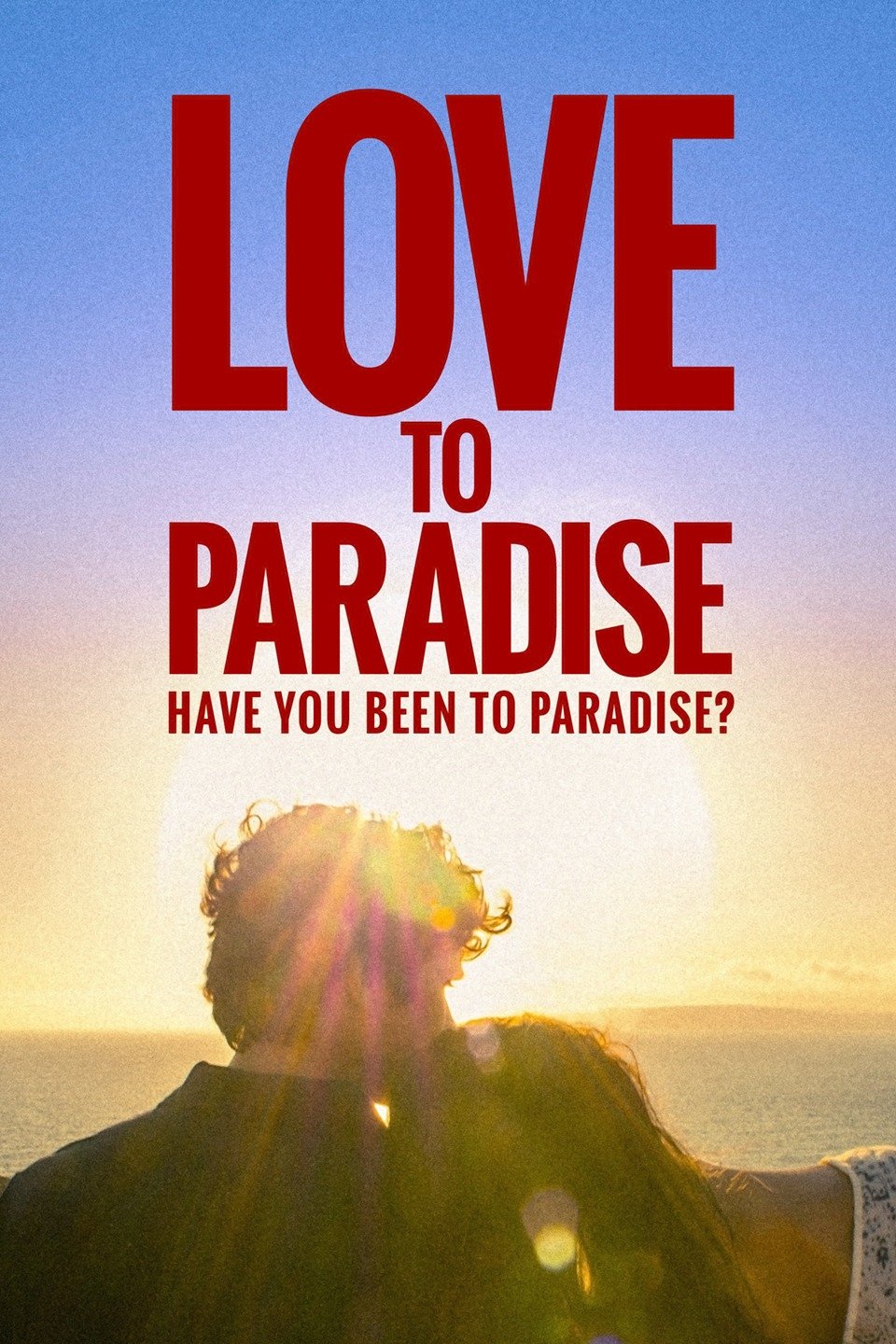 Love To Paradise Pictures Rotten Tomatoes