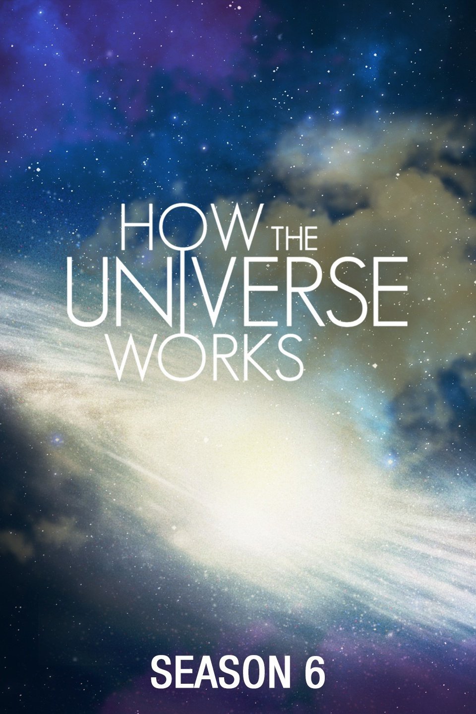 How the Universe Works - Rotten Tomatoes - How The Universe Works Season 1 Episode 7