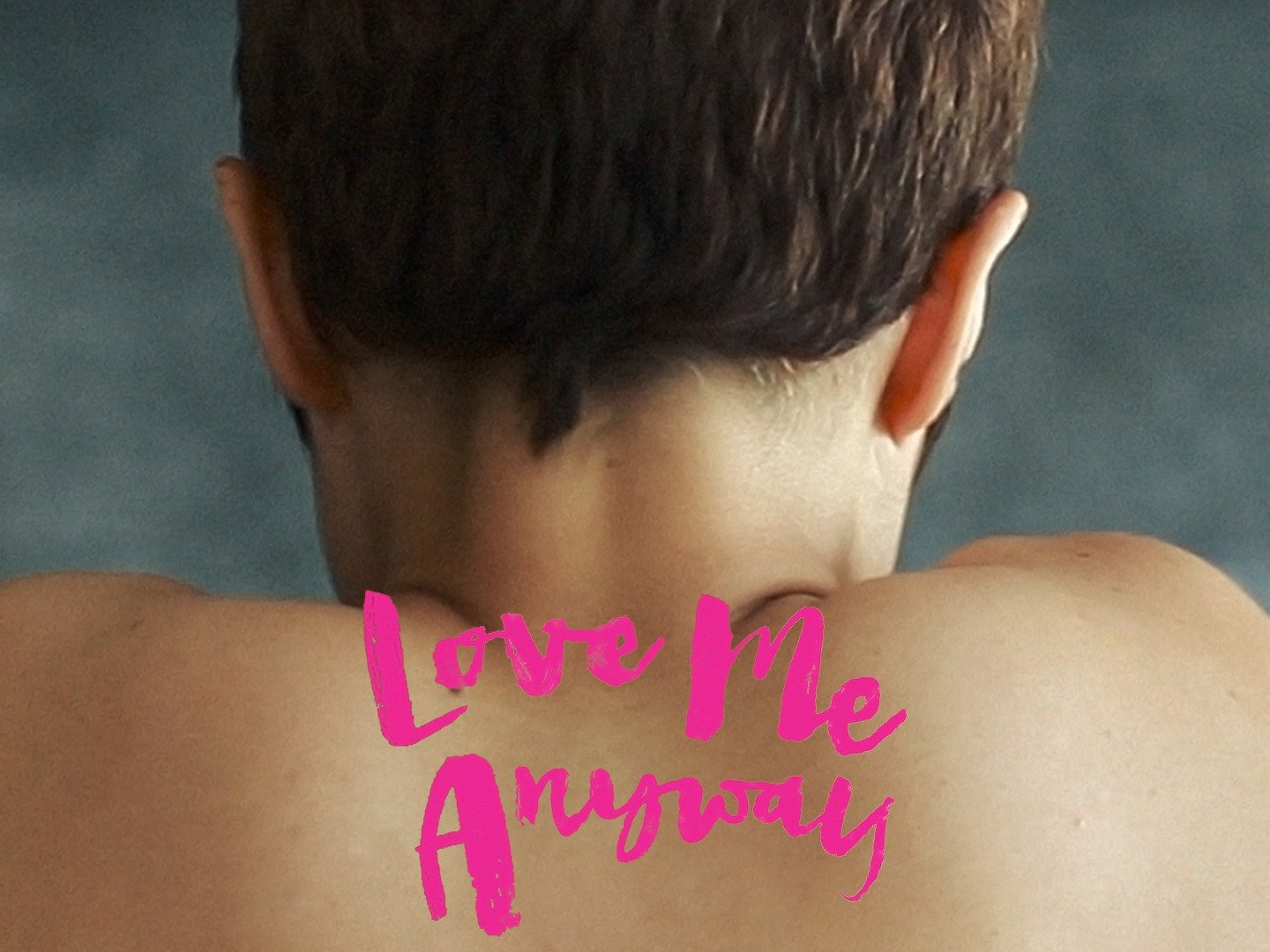 Love Me Anyway Pictures Rotten Tomatoes