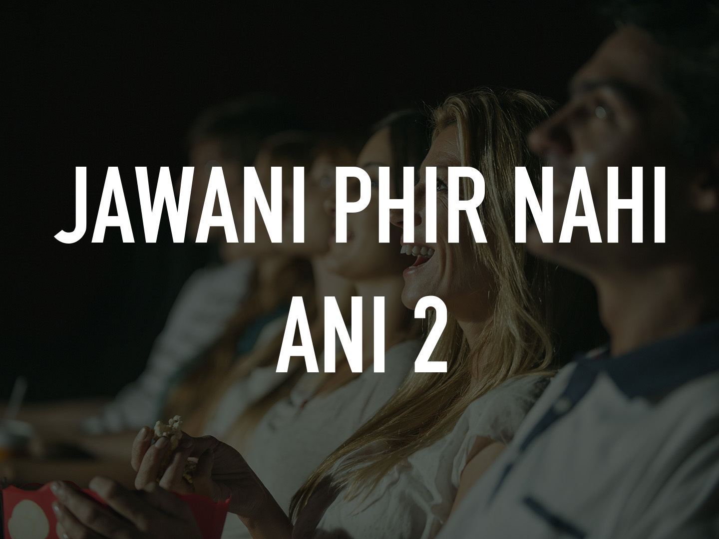 jawani phir nahi ani 2 tv premiere