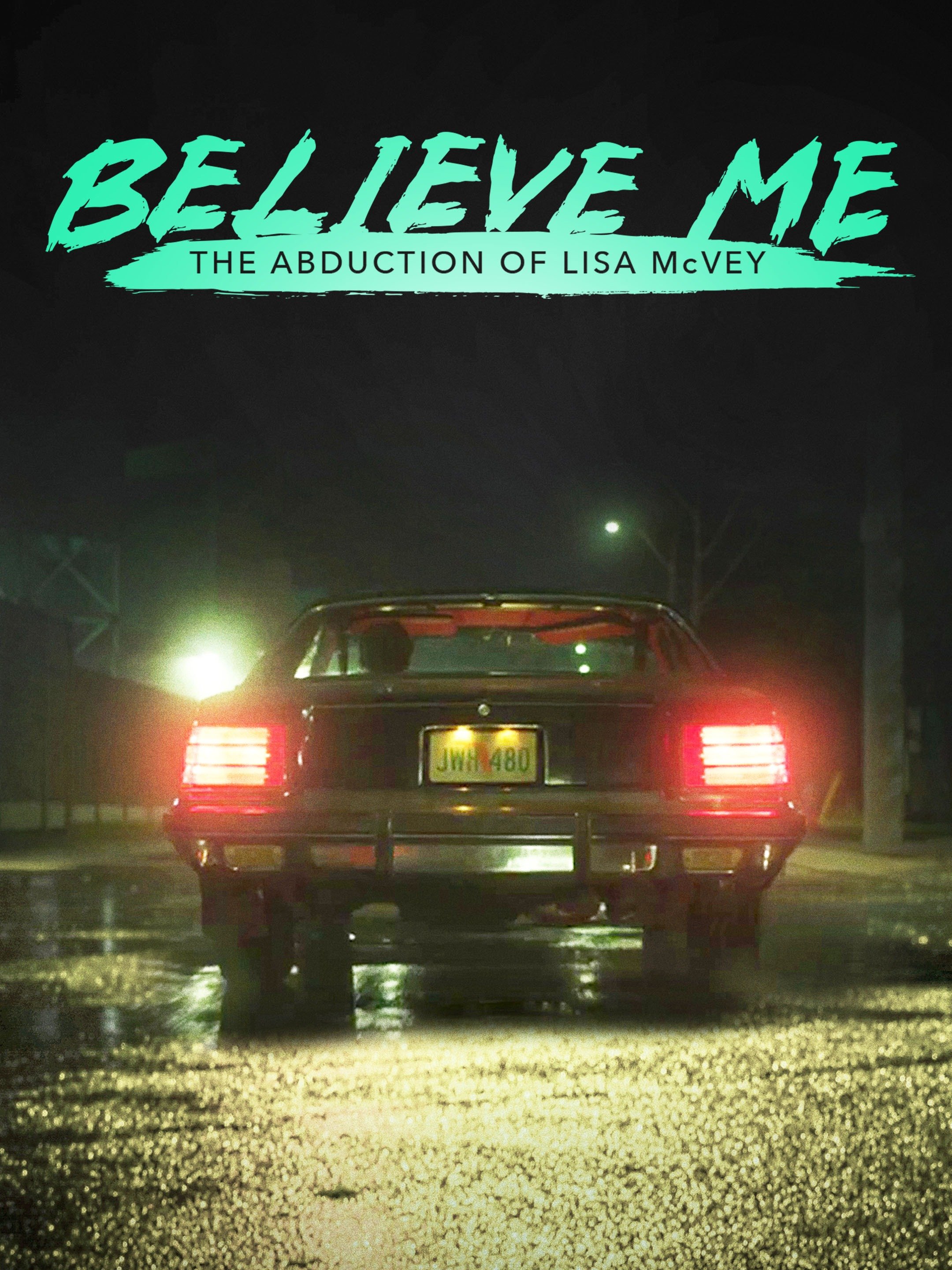 where to watch believe me the abduction of lisa mcvey