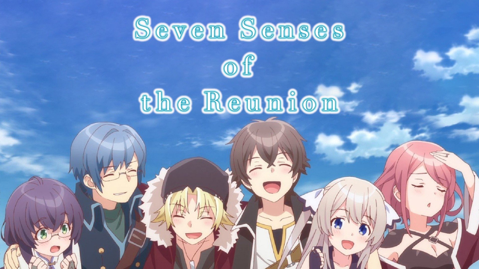 Seven senses of the re union. Плеяда семи звёзд аниме.