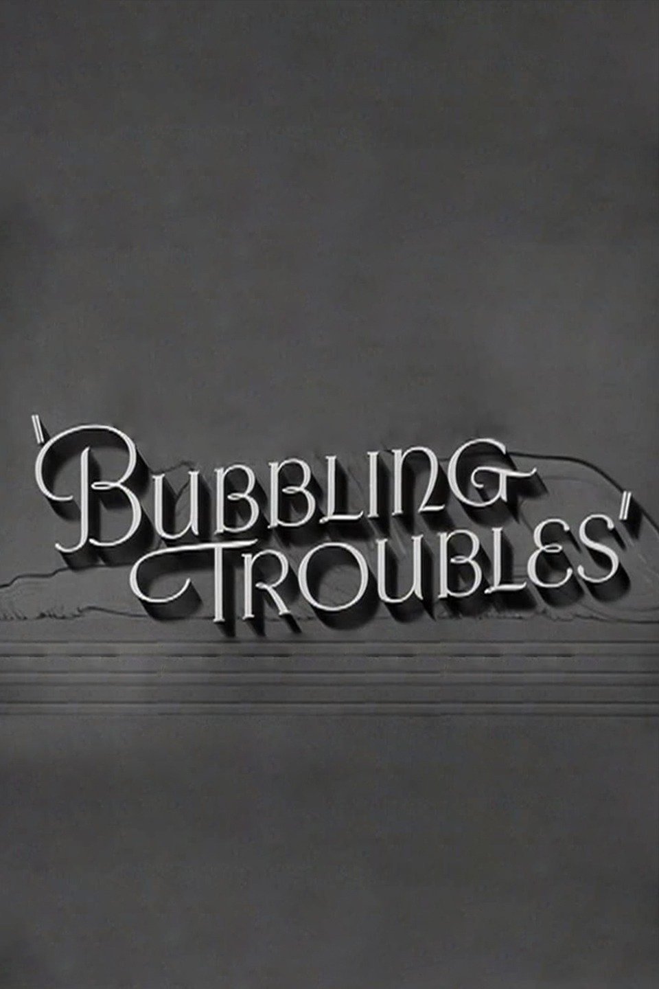 Bubbling Troubles Pictures Rotten Tomatoes