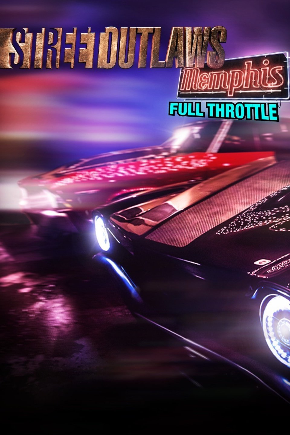 Street Outlaws Memphis Full Throttle Rotten Tomatoes