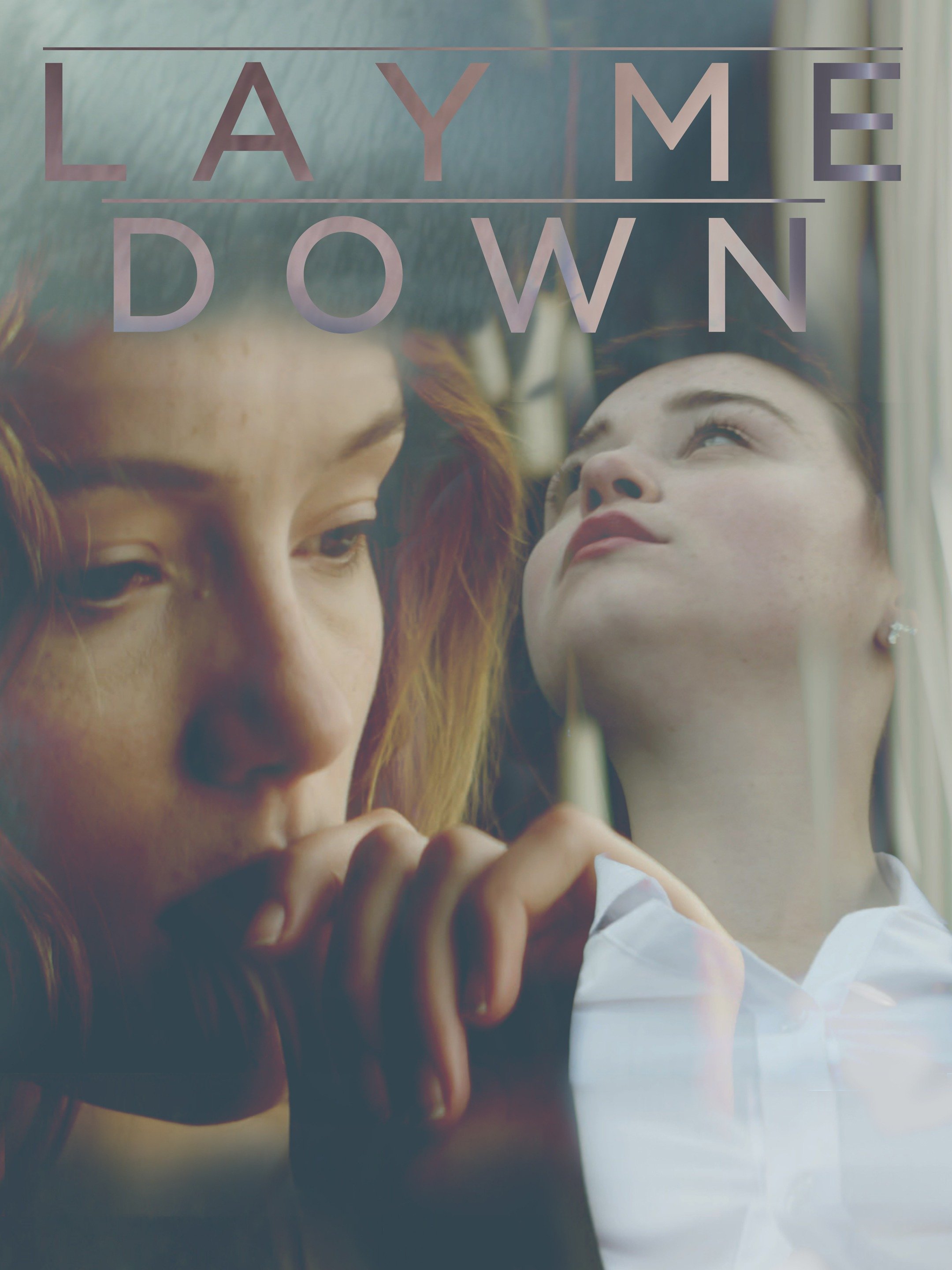 Lay Me Down (2014) Rotten Tomatoes