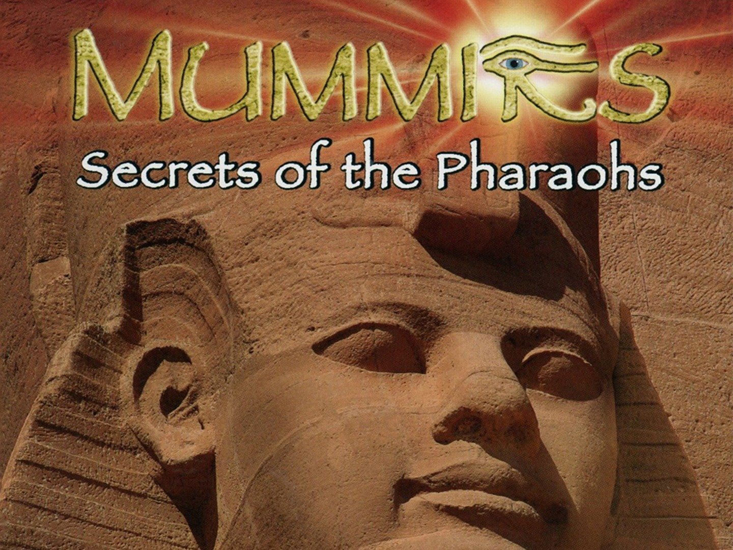 Mummies: Secrets Of The Pharaohs - Movie Reviews