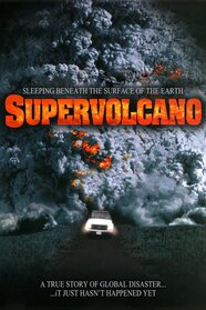 Supervolcano Pictures Rotten Tomatoes