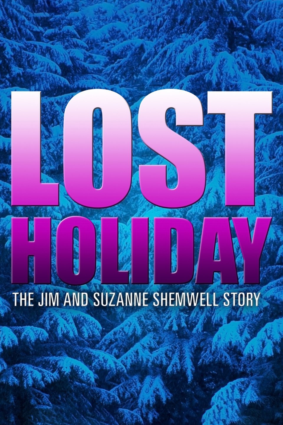 Lost Holiday The Jim and Suzanne Shemwell Story Pictures Rotten Tomatoes