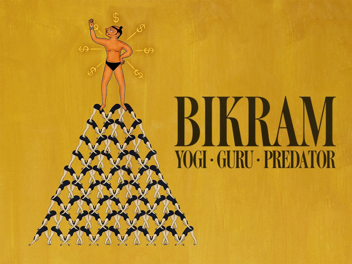 Bikram: Yogi, Guru, Predator”, The Dark Side of the Bikram Yoga ...