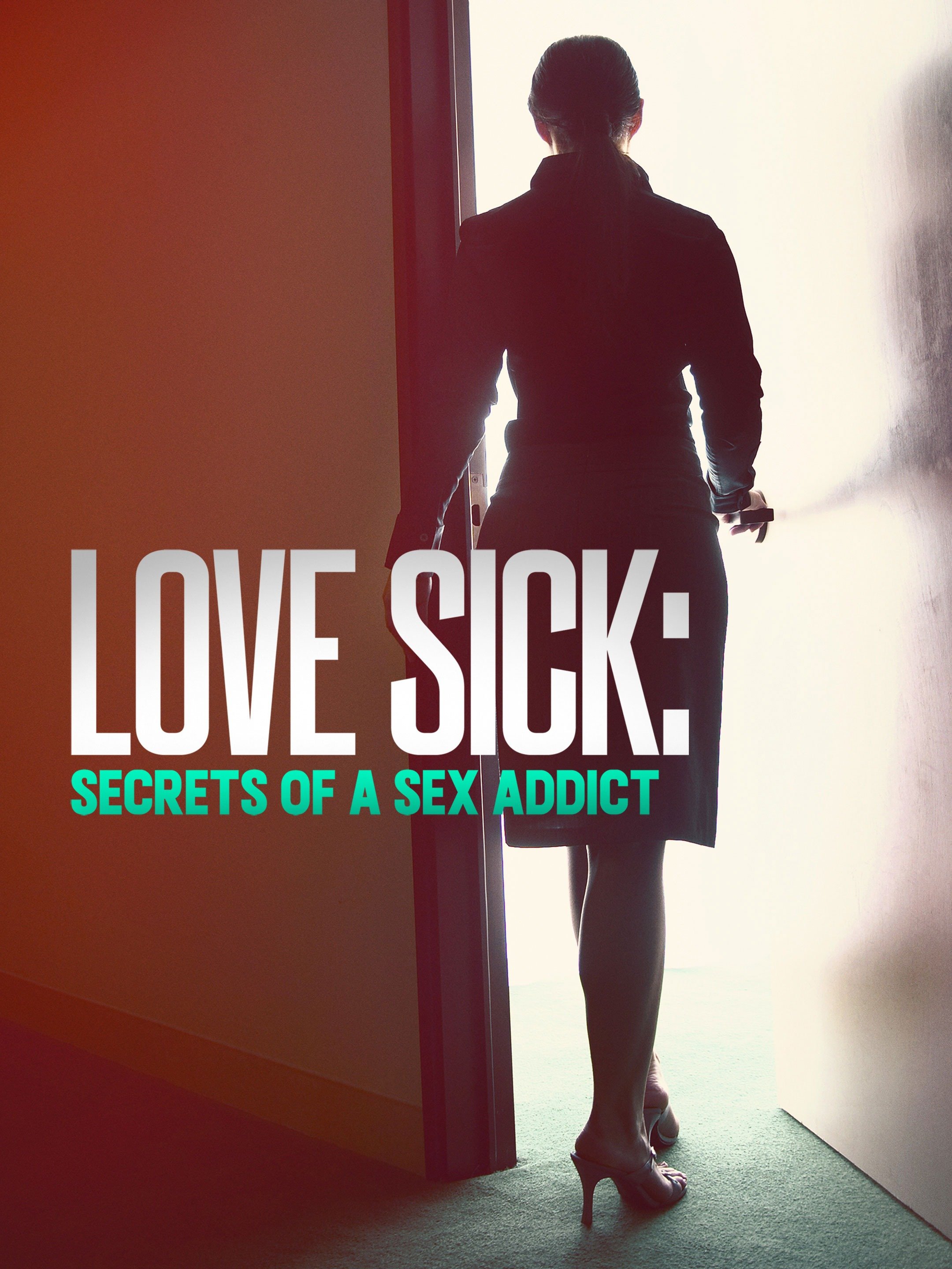 Love Sick Secrets Of A Sex Addict 2008 Rotten Tomatoes 