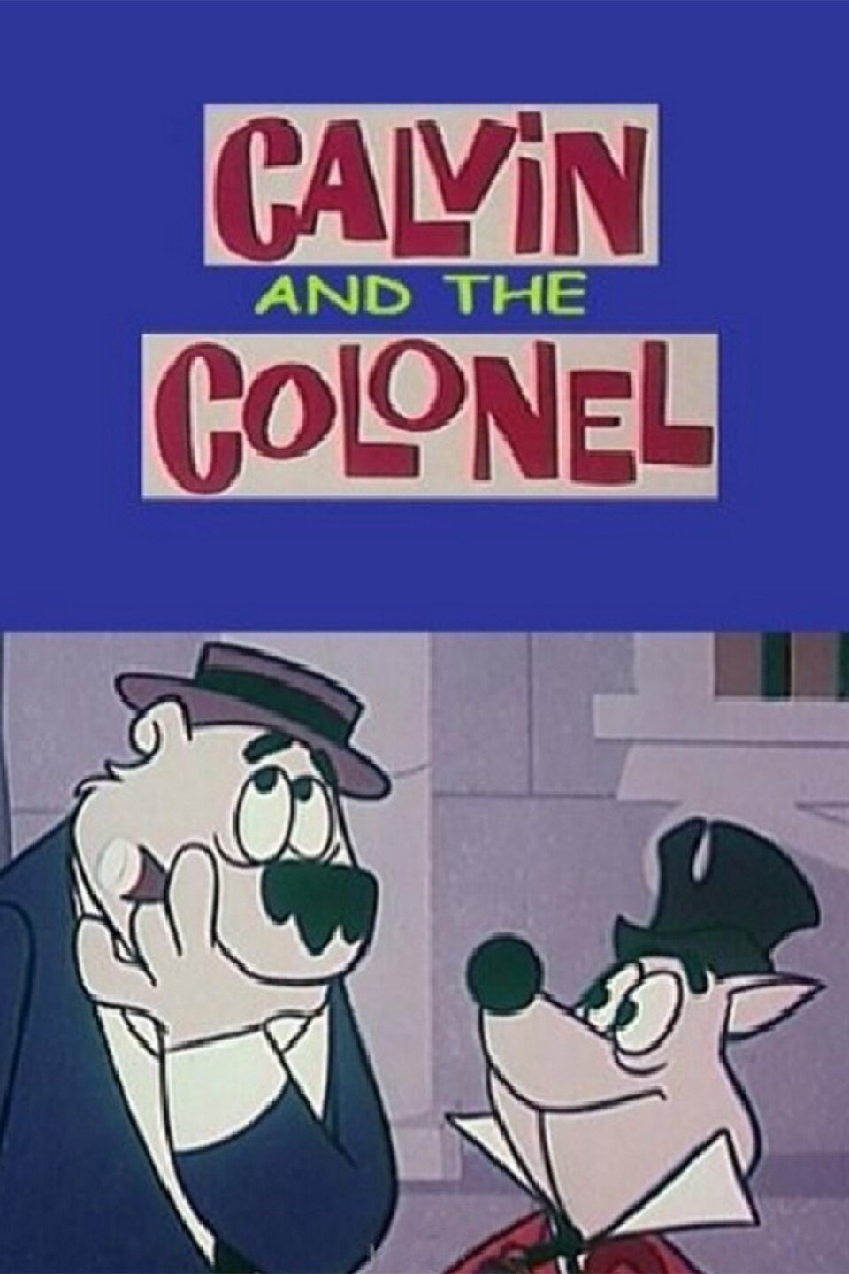 Calvin and the Colonel - Rotten Tomatoes