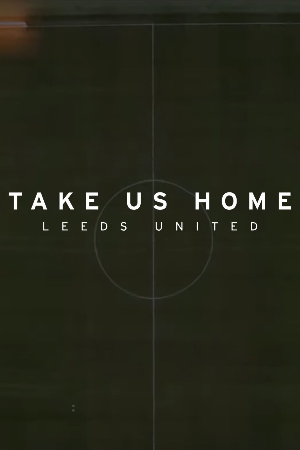 Watch Take Us Home: Leeds United - Season 2