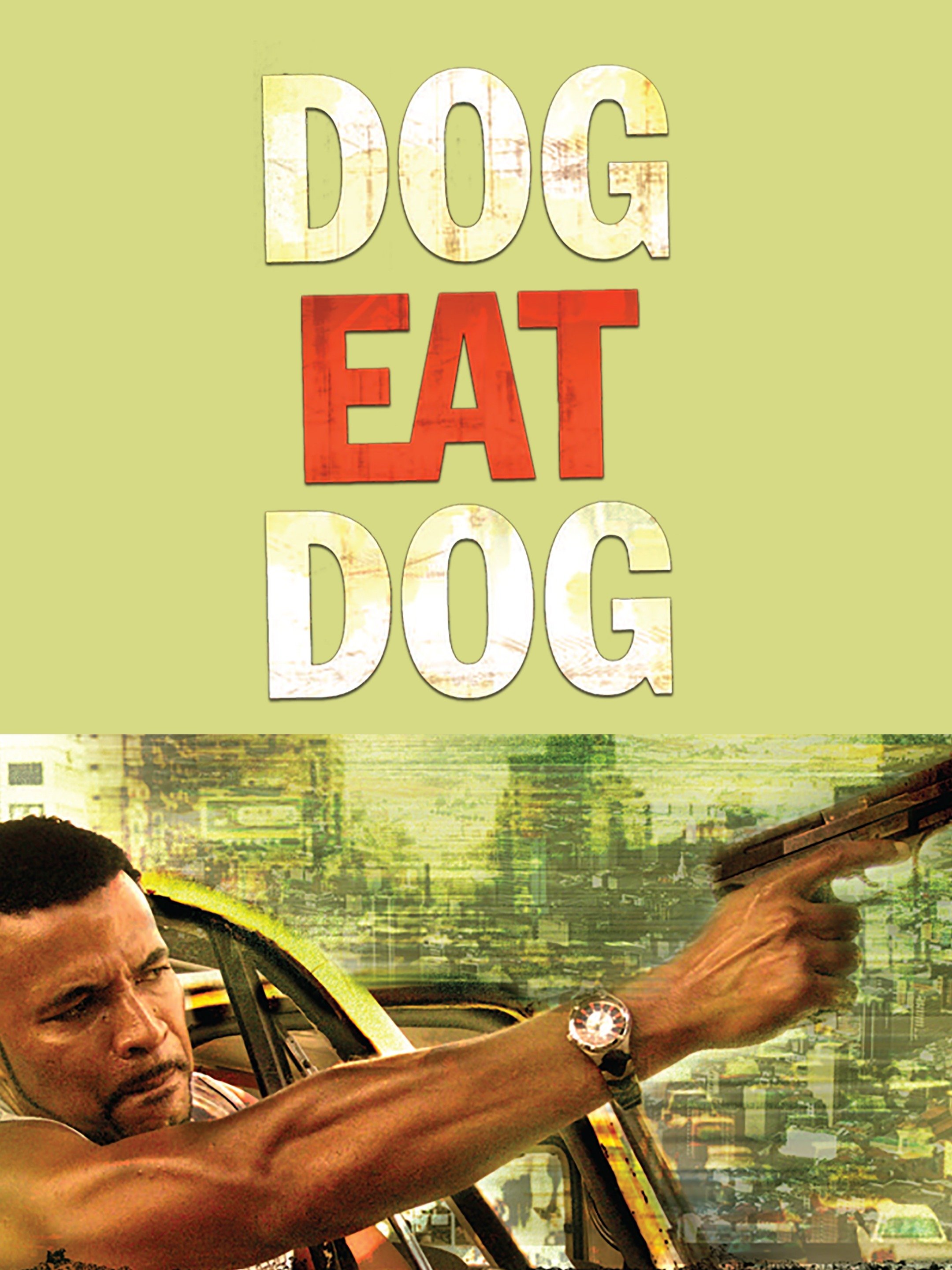 Dog Eat Dog Movie Reviews