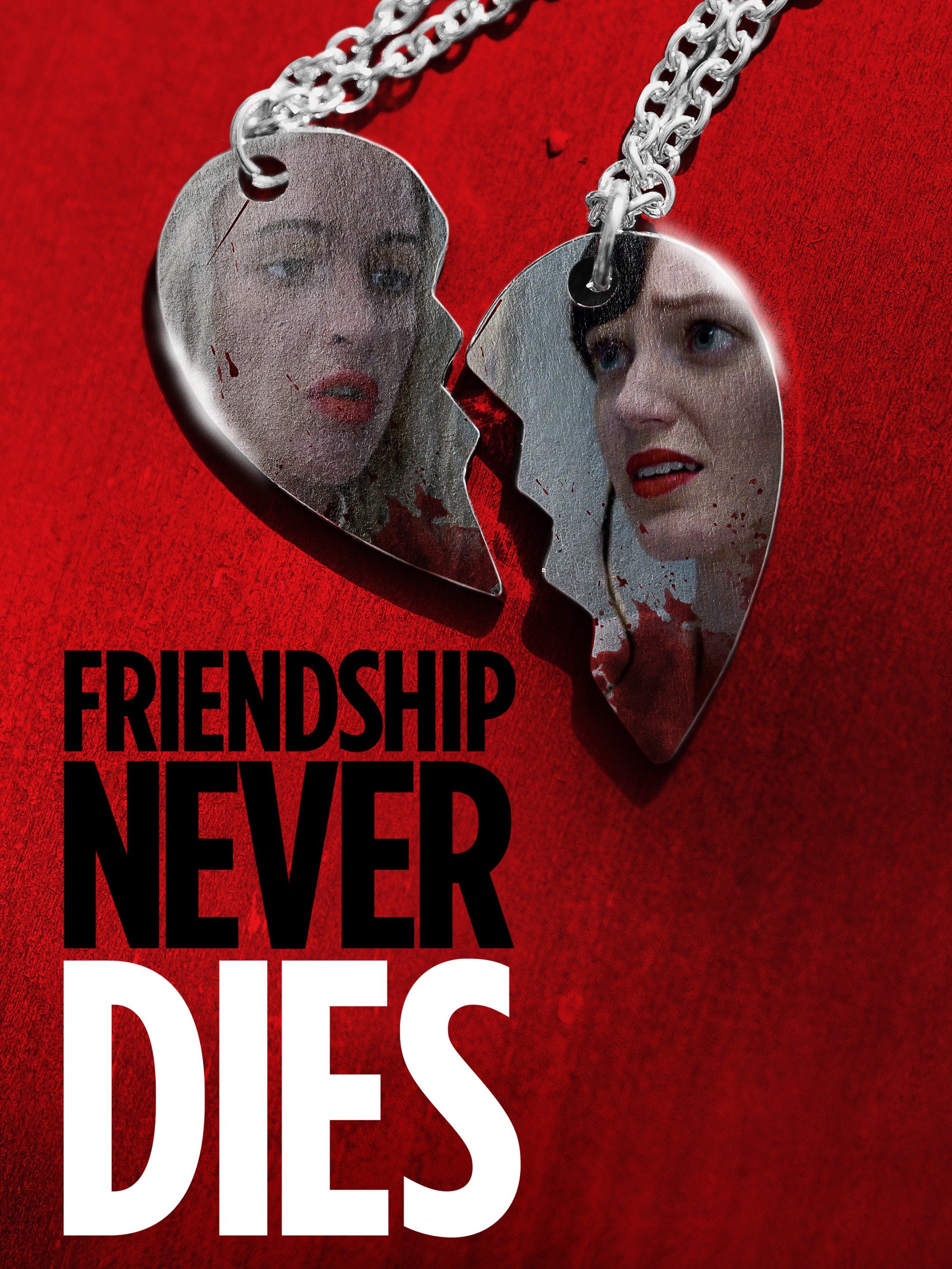 friendship-never-dies-pictures-rotten-tomatoes