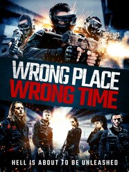 Wrong Place Wrong Time Trailer 1 Trailers Videos Rotten Tomatoes