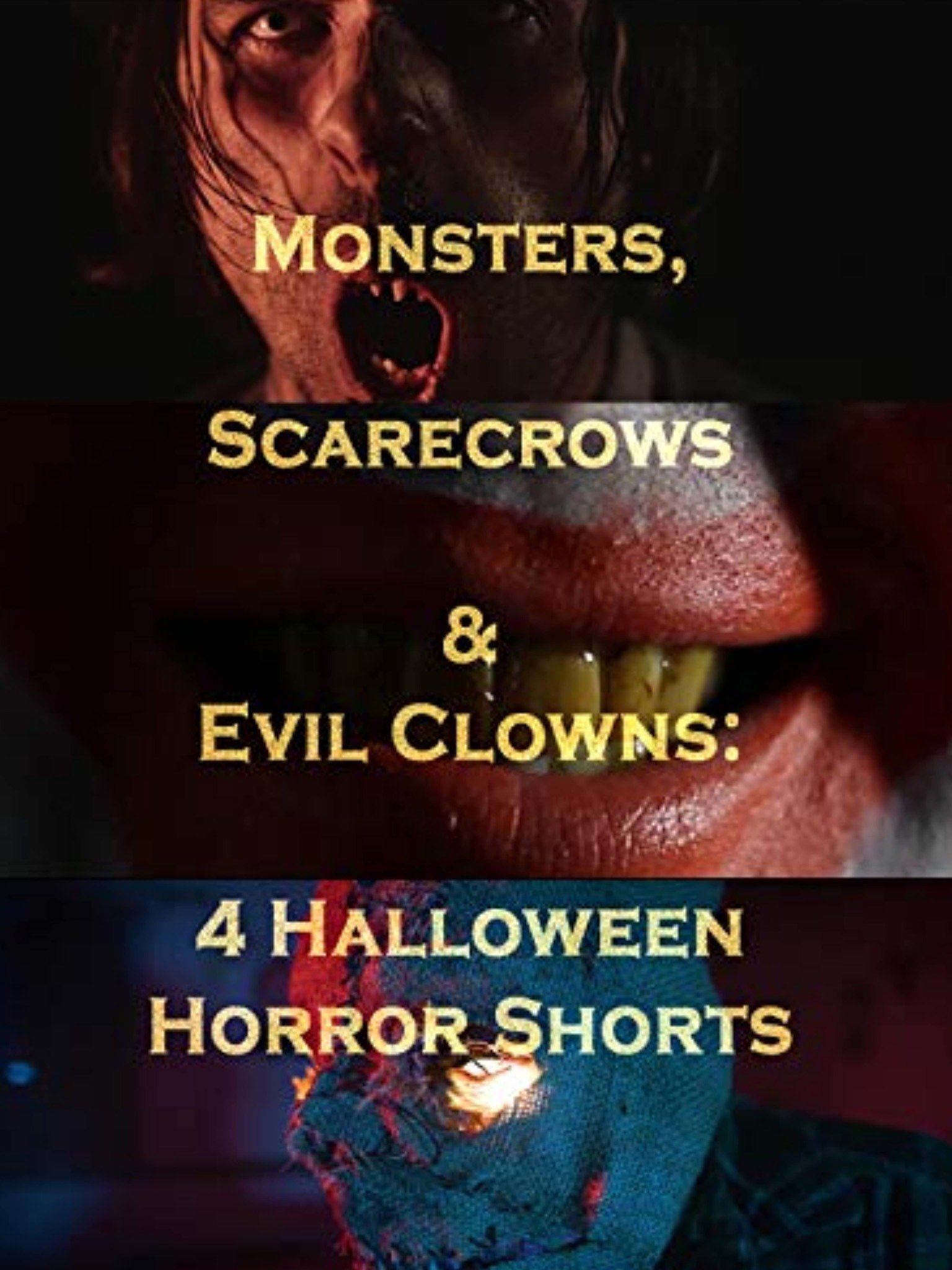 Monsters Scarecrows And Evil Clowns 4 Halloween Horror Shorts