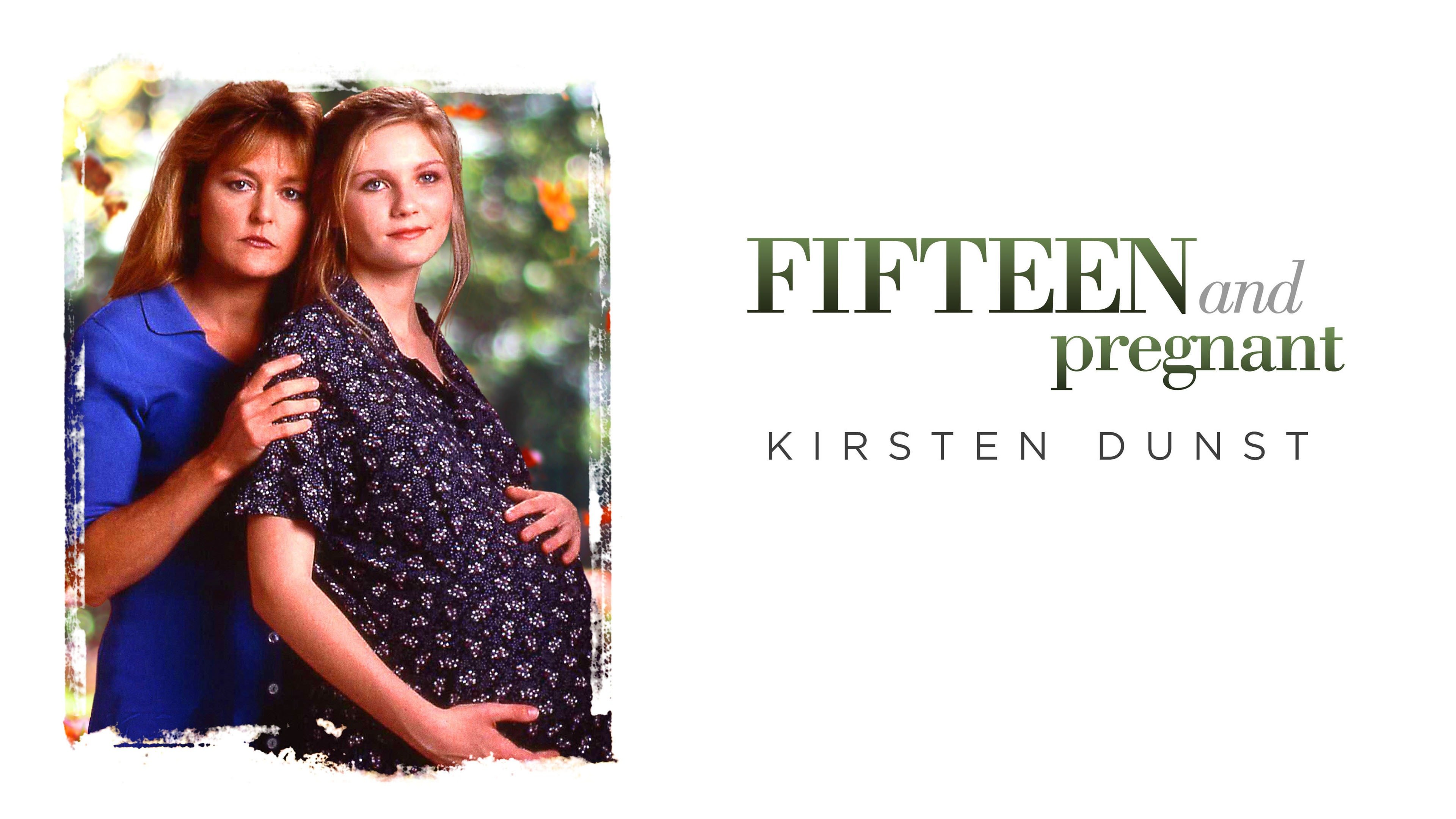 kirsten dunst fifteen and pregnant