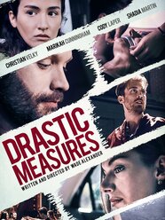 Drastic Measures Pictures Rotten Tomatoes