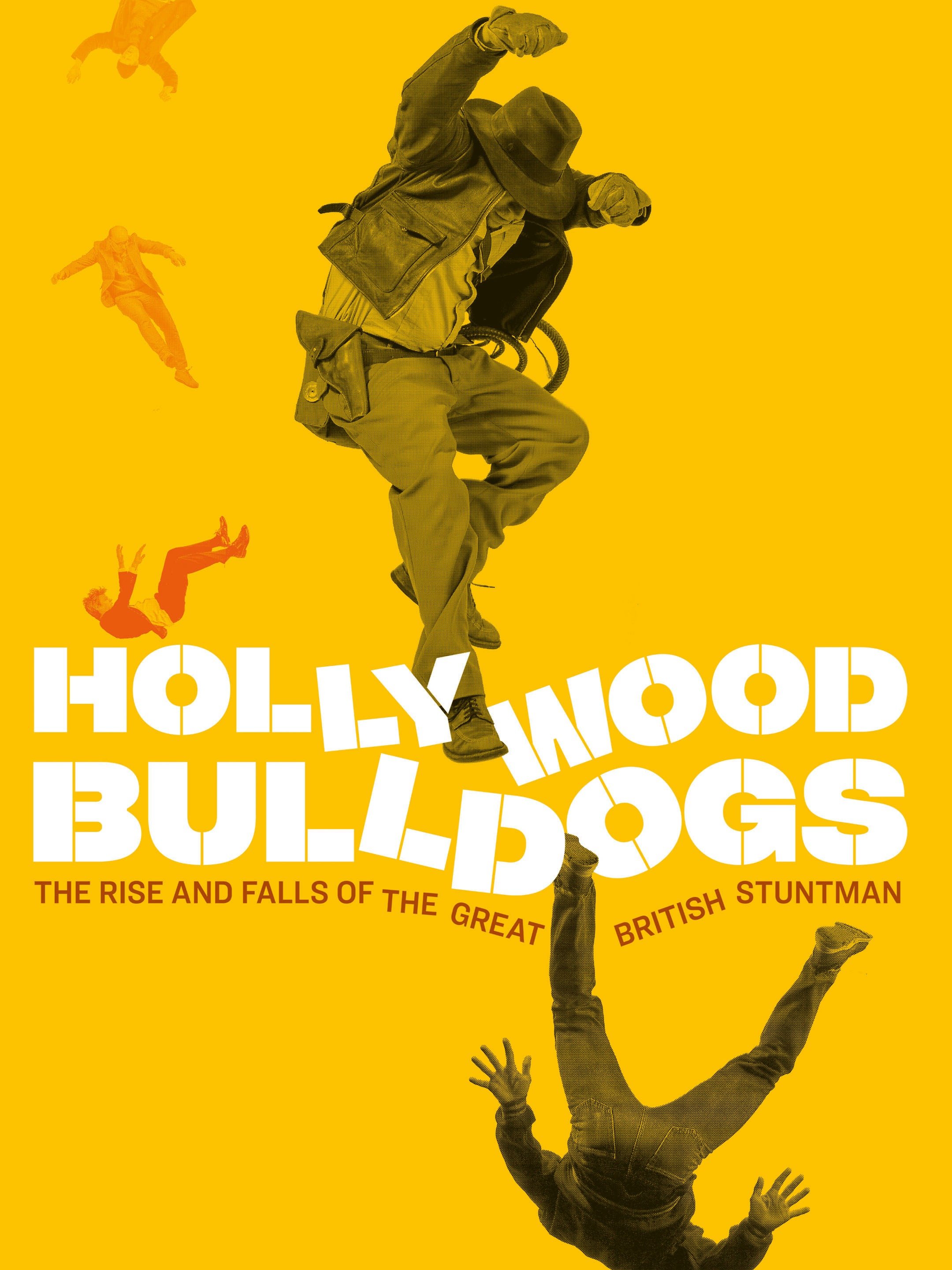 Hollywood Bulldogs The Rise and Falls of the Great British Stuntman Trailer 1 Trailers
