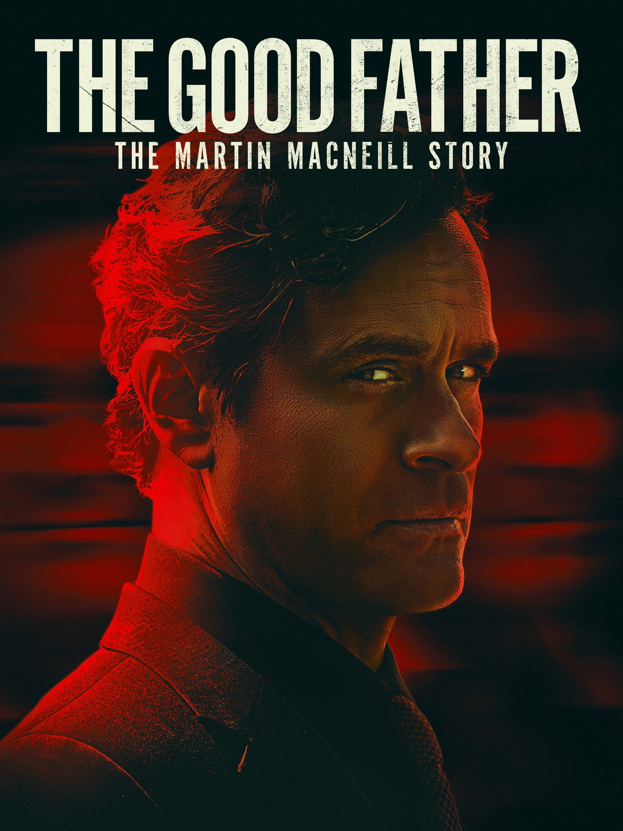 the-good-father-the-martin-macneill-story-pictures-rotten-tomatoes