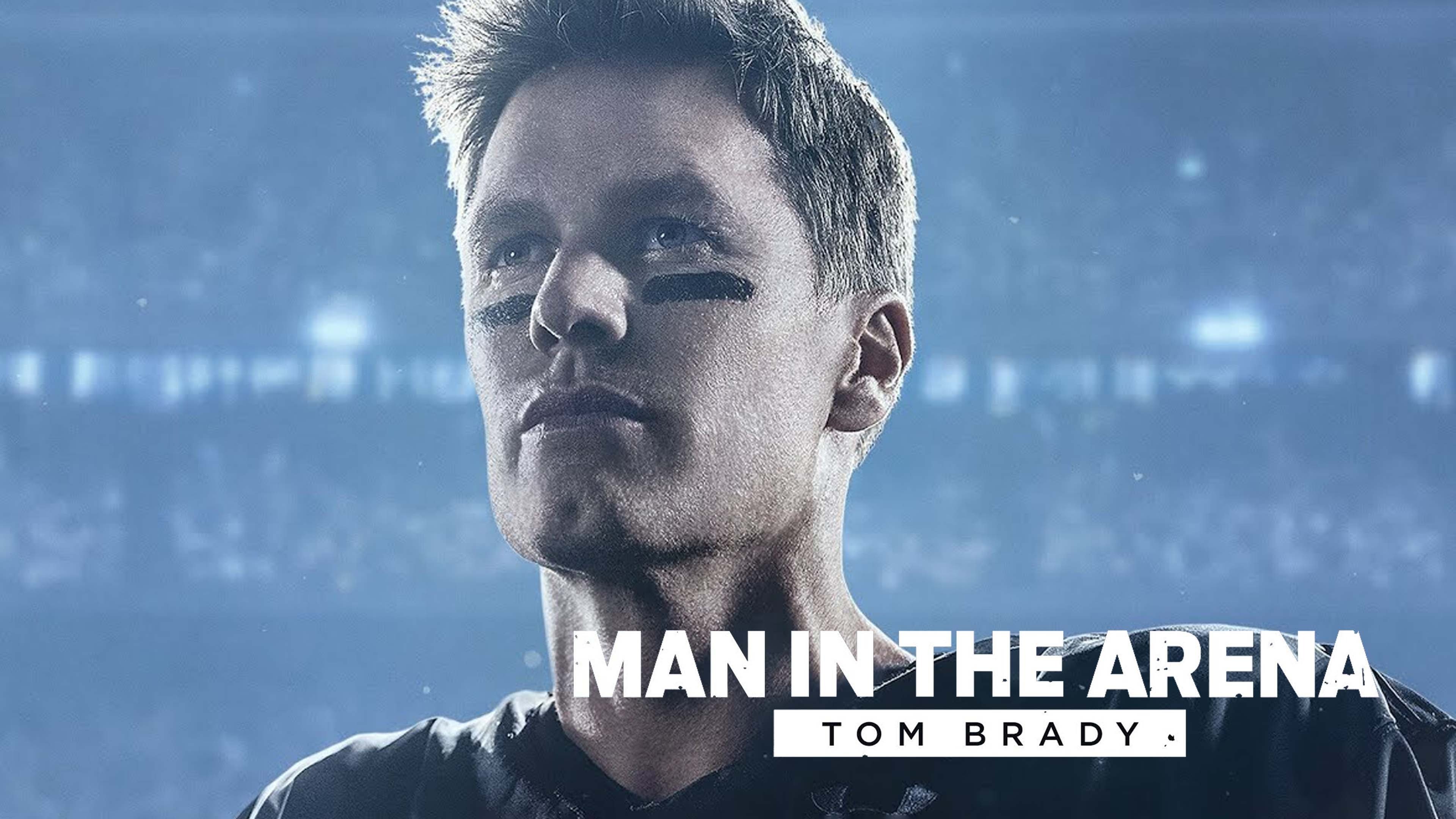 Man in the Arena: Tom Brady, Official Trailer
