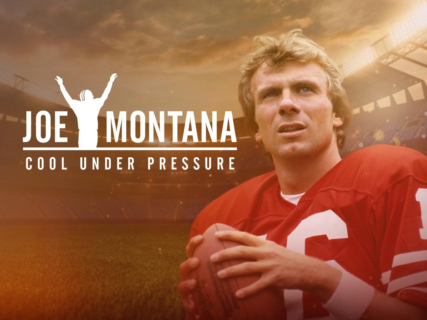 Joe Montana: Cool Under Pressure - Rotten Tomatoes