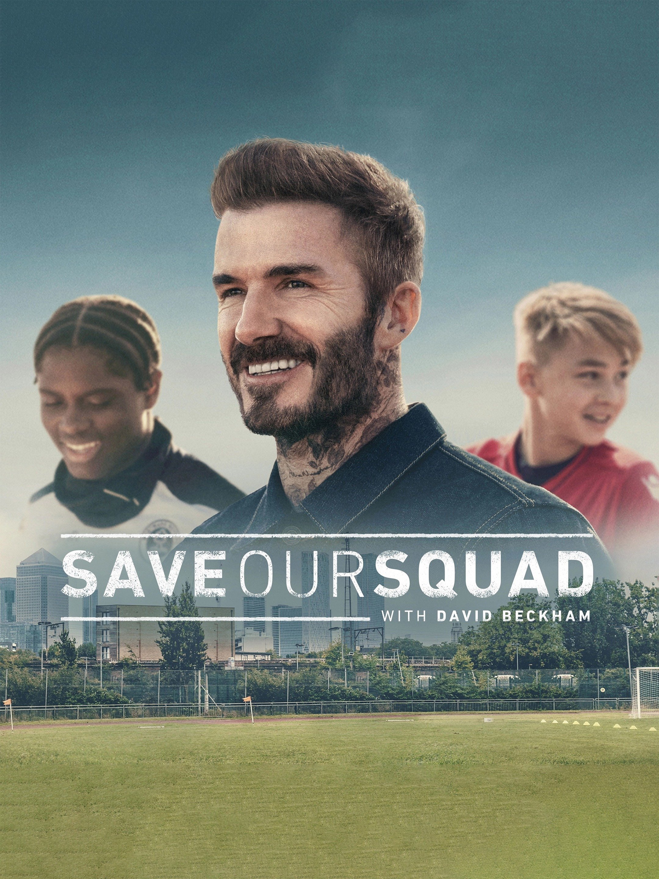Celo Haz todo con mi poder El sendero Save our Squad with David Beckham - Rotten Tomatoes