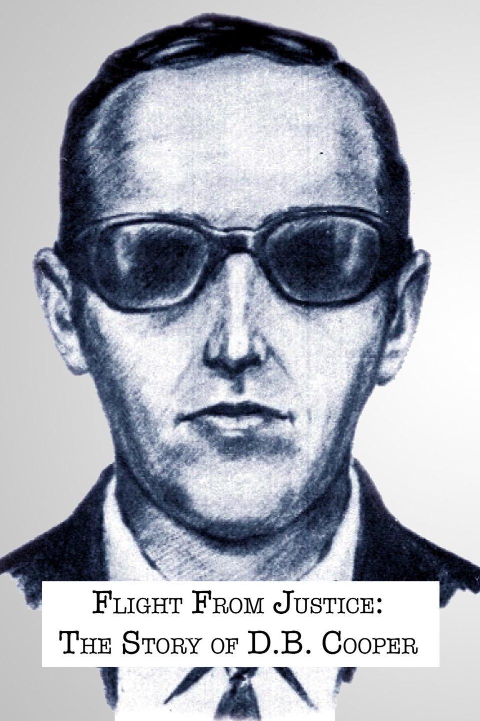 Flight From Justice: The Story of D.B. Cooper - Rotten Tomatoes