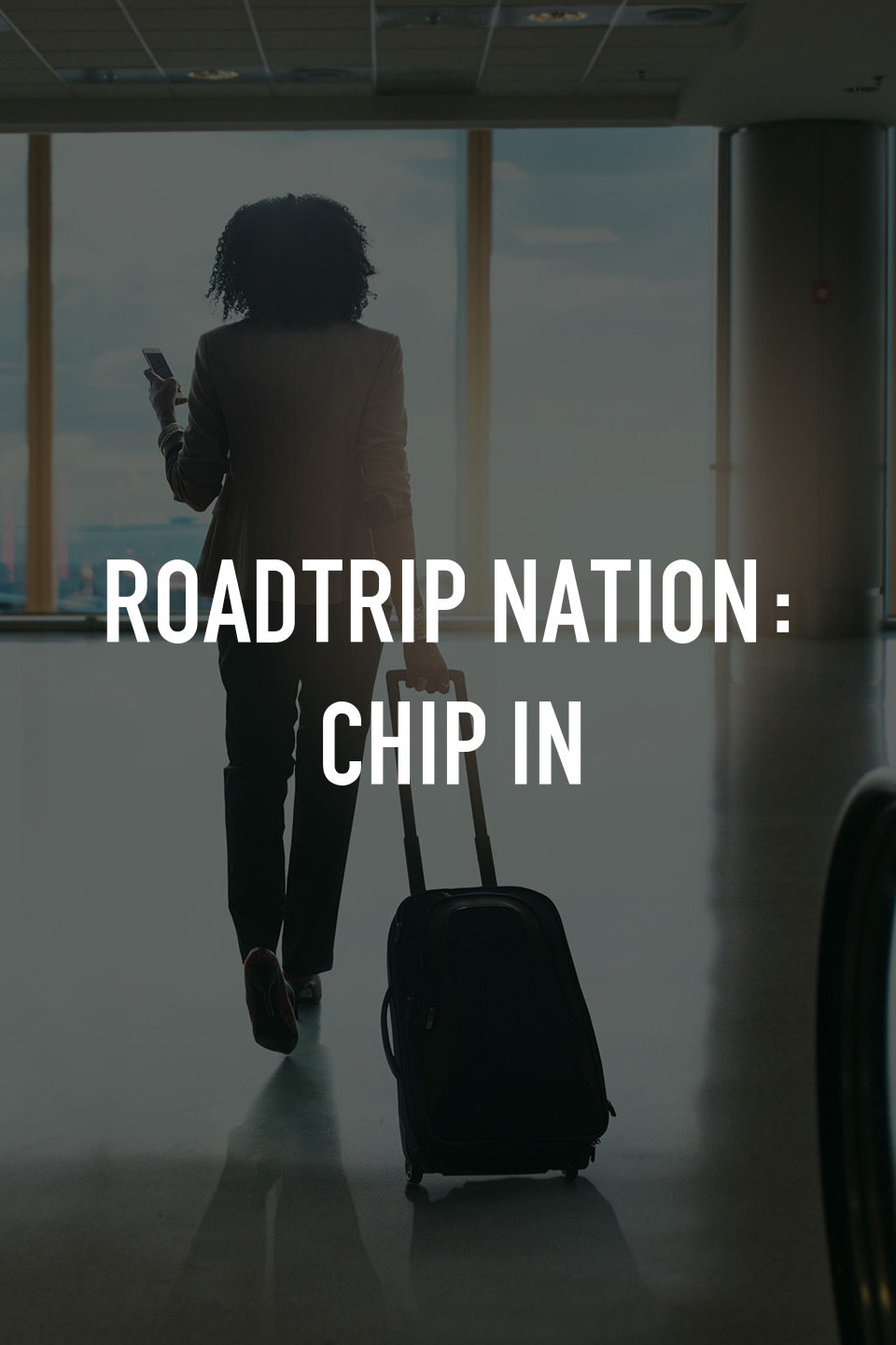 Roadtrip Nation: Chip In - Rotten Tomatoes