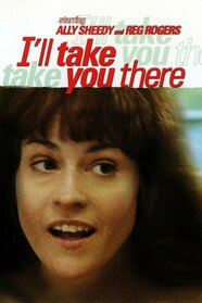 I ll Take You There Pictures Rotten Tomatoes